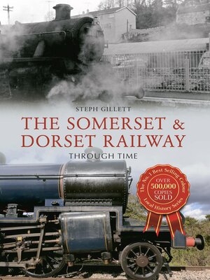 cover image of The Somerset & Dorset Railway Through Time